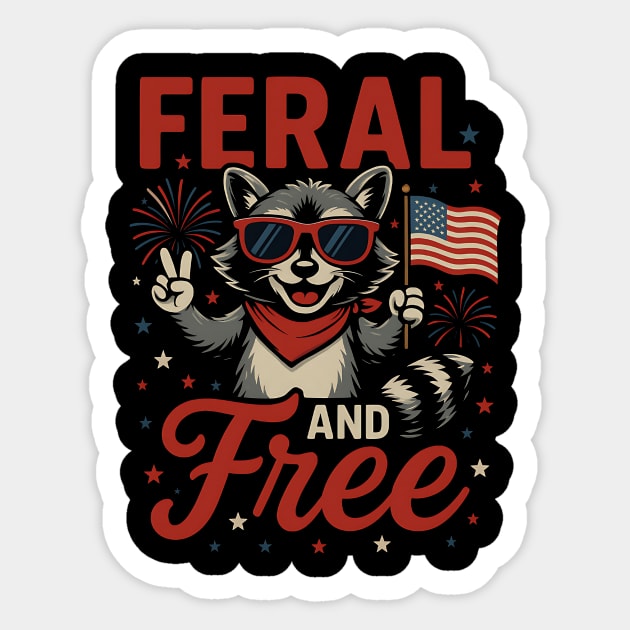 Feral & Free – Funny - Raccoon - 4th of July - Raccoon - Design Sticker by ArtistTee ⭐⭐⭐⭐⭐